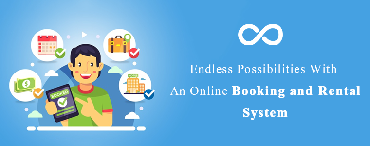 Endless Possibilities With An Online Booking and Rental