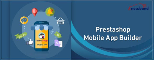 A Quick Guide To PrestaShop Mobile App Development