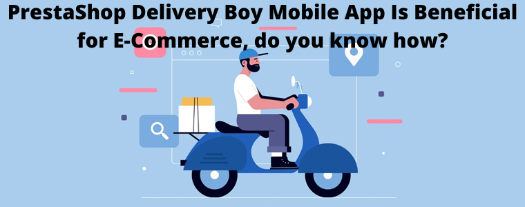 PrestaShop Delivery Boy Mobile App