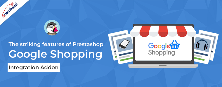 Prestashop google shopping integration addon by knowband