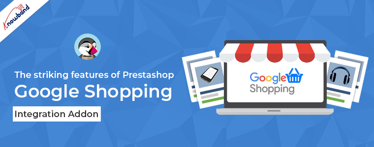 Module d'intégration Prestashop Google Shopping par Knowband