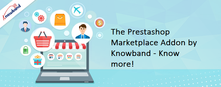 O Addon Prestashop Marketplace da Knowband - Saiba mais!