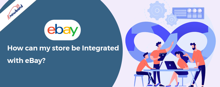 How can my Store be Integrated with eBay using Knowband eBay Marketplace Integration?