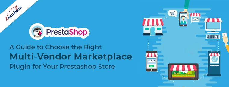 A Guide to Choose the Right Multi-Vendor Marketplace Plugin for Your PrestaShop Store