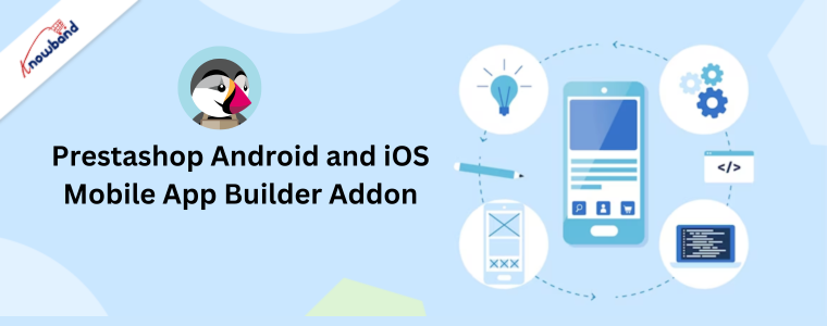 Prestashop Android and iOS Mobile App Builder Addon by Knowband