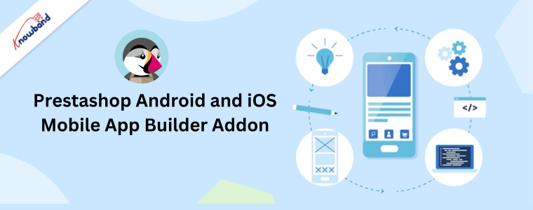 Componente aggiuntivo Prestashop per Android e iOS Mobile App Builder di Knowband