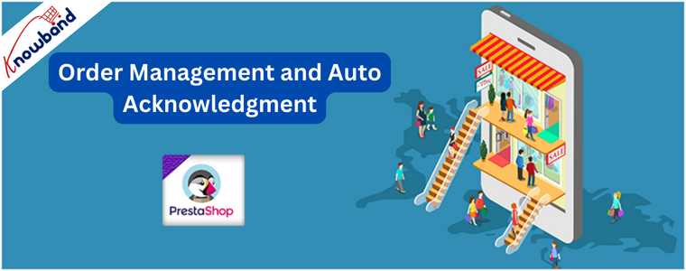 Order Management and Auto Acknowledgment by Knowband's Prestashop ebay integrator