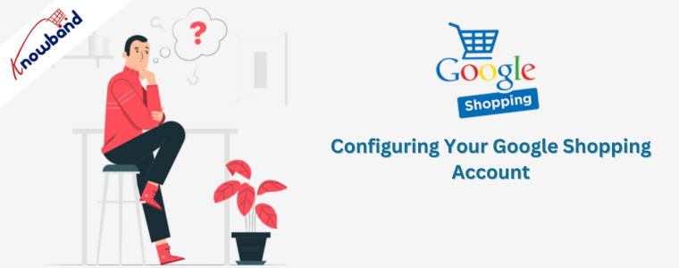 Configuring Your Google Shopping Account