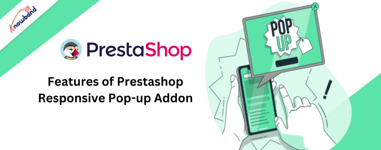 Features of Knowband's Prestashop Responsive Pop-up Addon