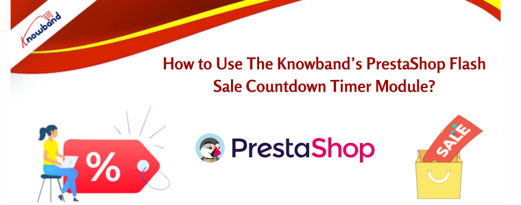 How to Use The Knowband’s PrestaShop Flash Sale Countdown Timer Module