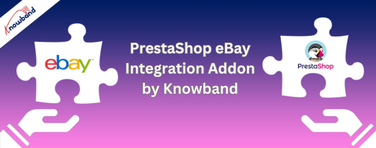 PrestaShop eBay Integration Addon by Knowband