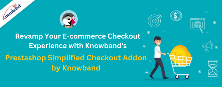 Revamp Your E-commerce Checkout Experience with Knowband's Prestashop Simplified Checkout Addon
