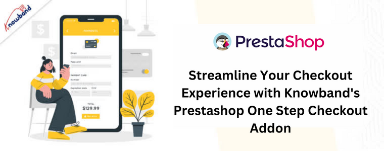 Streamline Your Checkout Experience with Knowband's Prestashop One Step Checkout Addon