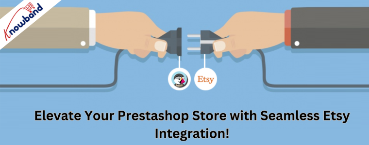 Eleve sua loja Prestashop com integração perfeita com Etsy!