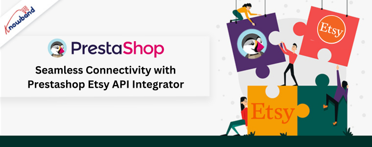 Seamless Connectivity with Prestashop Etsy API Integrator