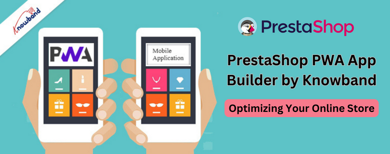 PrestaShop PWA App Builder da Knowband: Otimizando sua loja online