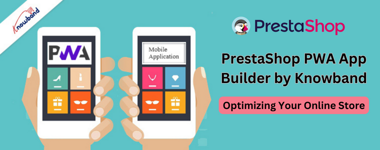 PrestaShop PWA App Builder par Knowband : optimiser votre boutique en ligne