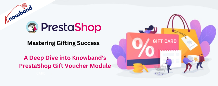 Den Geschenkerfolg meistern Ein tiefer Einblick in das PrestaShop-Geschenkgutscheinmodul von Knowband