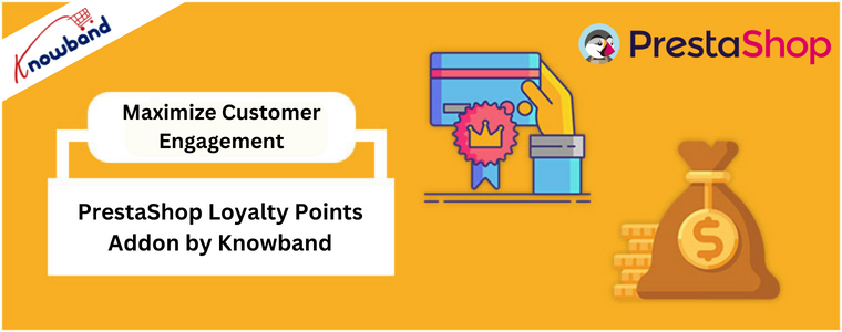 Maximize Customer Engagement PrestaShop Loyalty Points Addon by Knowband