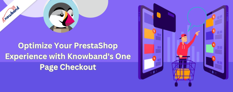 Zoptymalizuj swoje doświadczenie w PrestaShop dzięki jednostronicowej kasie Knowband