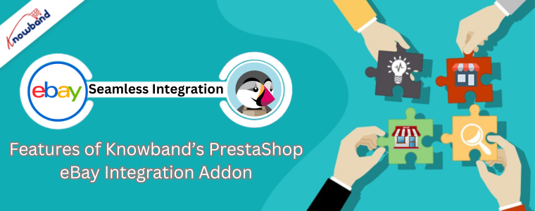 Features of Knowband’s PrestaShop eBay Integration Addon