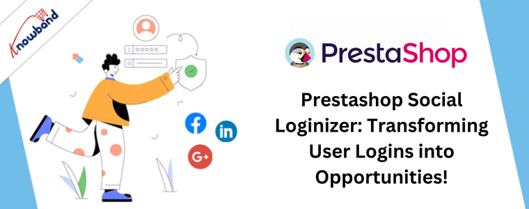 Prestashop Social Loginizer: ¡Transformando los inicios de sesión de los usuarios en oportunidades!