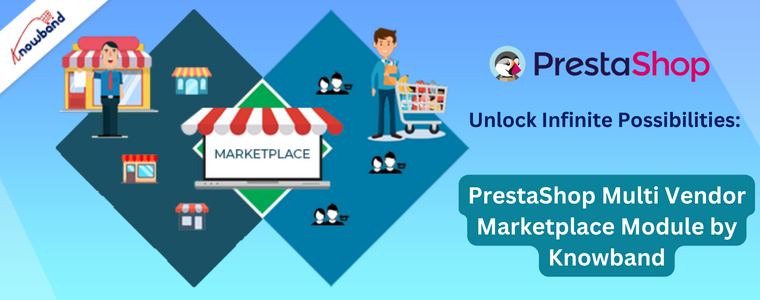 Desbloquee infinitas posibilidades: Módulo PrestaShop Multi Vendor Marketplace de Knowband