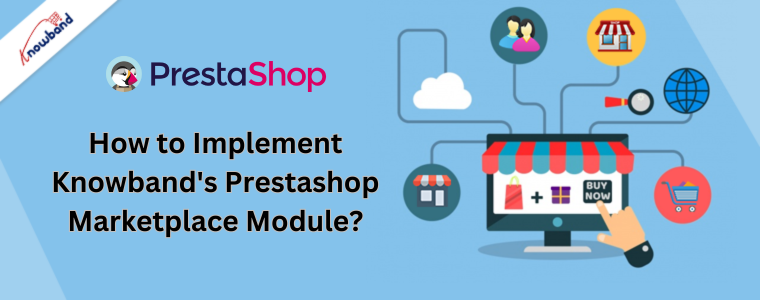 How to Implement Knowband's Prestashop Marketplace Module?