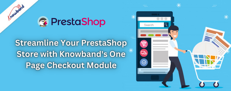Usprawnij swój sklep PrestaShop dzięki jednostronicowemu modułowi kasy Knowband