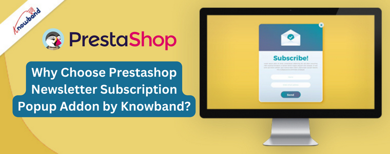 Why Choose Prestashop Newsletter Subscription Popup Addon by Knowband?