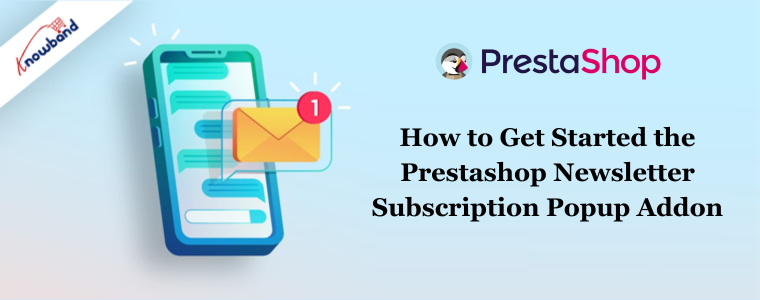How to Get Started the Prestashop Newsletter Subscription Popup Addon