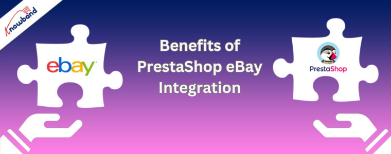 Benefits of PrestaShop eBay Integration
