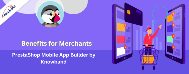 Vorteile für Händler – Prestashop Mobile App Builder von Knowband