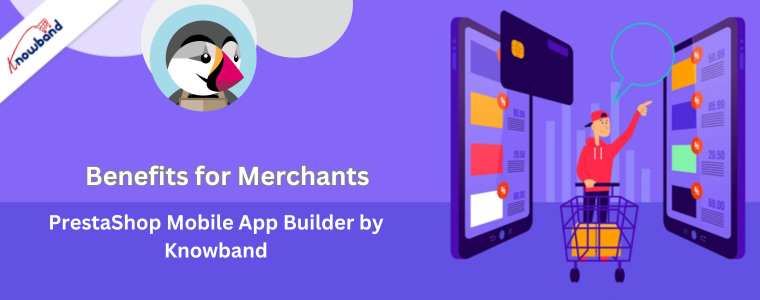 Vantaggi per i commercianti: generatore di app Prestashop Mobile di Knowband