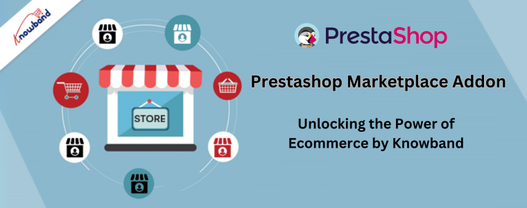 Complemento Prestashop Marketplace: Desbloqueando o poder do comércio eletrônico por Knowband