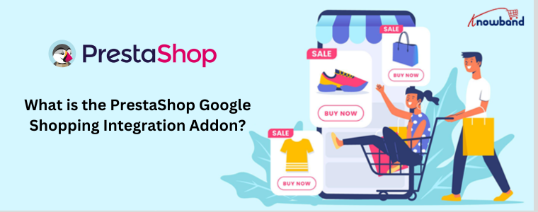 What is the PrestaShop Google Shopping Integration Addon?
