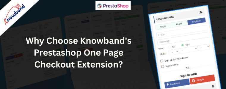 Why Choose Knowband's Prestashop One Page Checkout Extension?