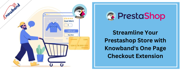 Optimieren Sie Ihren Prestashop-Shop mit der One-Page-Checkout-Erweiterung von Knowband
