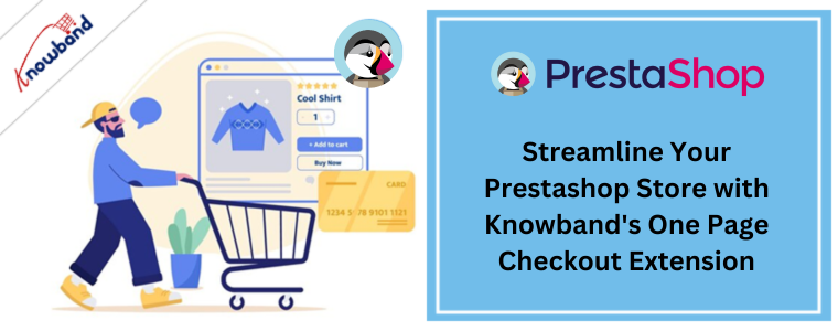 Usprawnij swój sklep Prestashop dzięki jednostronicowemu rozszerzeniu kasy Knowband