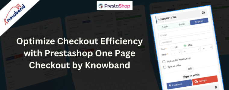 Optimize Checkout Efficiency with Prestashop One Page Checkout by Knowband