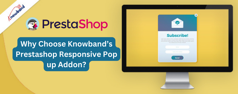 Why Choose Knowband’s Prestashop Responsive Pop up Addon?