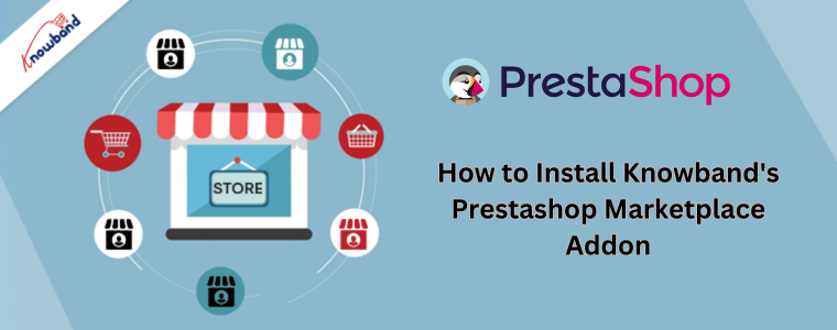 Come installare il componente aggiuntivo del mercato Prestashop di Knowband: