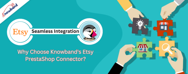 Why Choose Knowband's Etsy PrestaShop Connector?