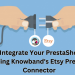 Seamlessly Integrate Your PrestaShop Store with Etsy Using Knowband's Etsy PrestaShop Connector