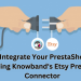 Intégrez en toute transparence votre boutique PrestaShop à Etsy à l'aide du connecteur Etsy PrestaShop de Knowband