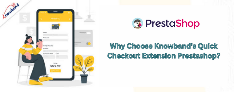 Por que escolher a extensão Prestashop de checkout rápido da Knowband?