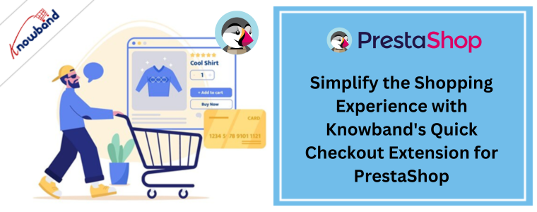 Simplifique la experiencia de compra con la extensión Quick Checkout de Knowband para PrestaShop