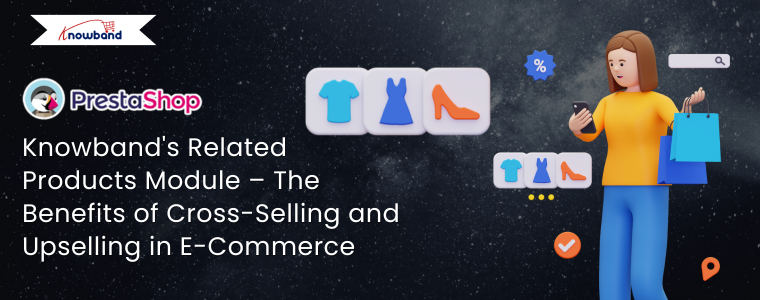 Knowbands Modul „Verwandte Produkte“ – Die Vorteile von Cross-Selling und Upselling im E-Commerce