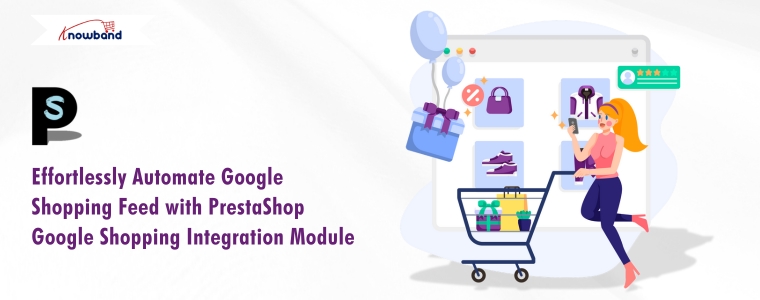 Bezproblemowa automatyzacja kanału Google Shopping dzięki modułowi integracji PrestaShop Google Shopping