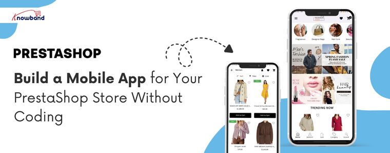 Build a mobile app for your PrestaShop store using Knowband's Moobile App Builder without coding, available for iOS and Android.